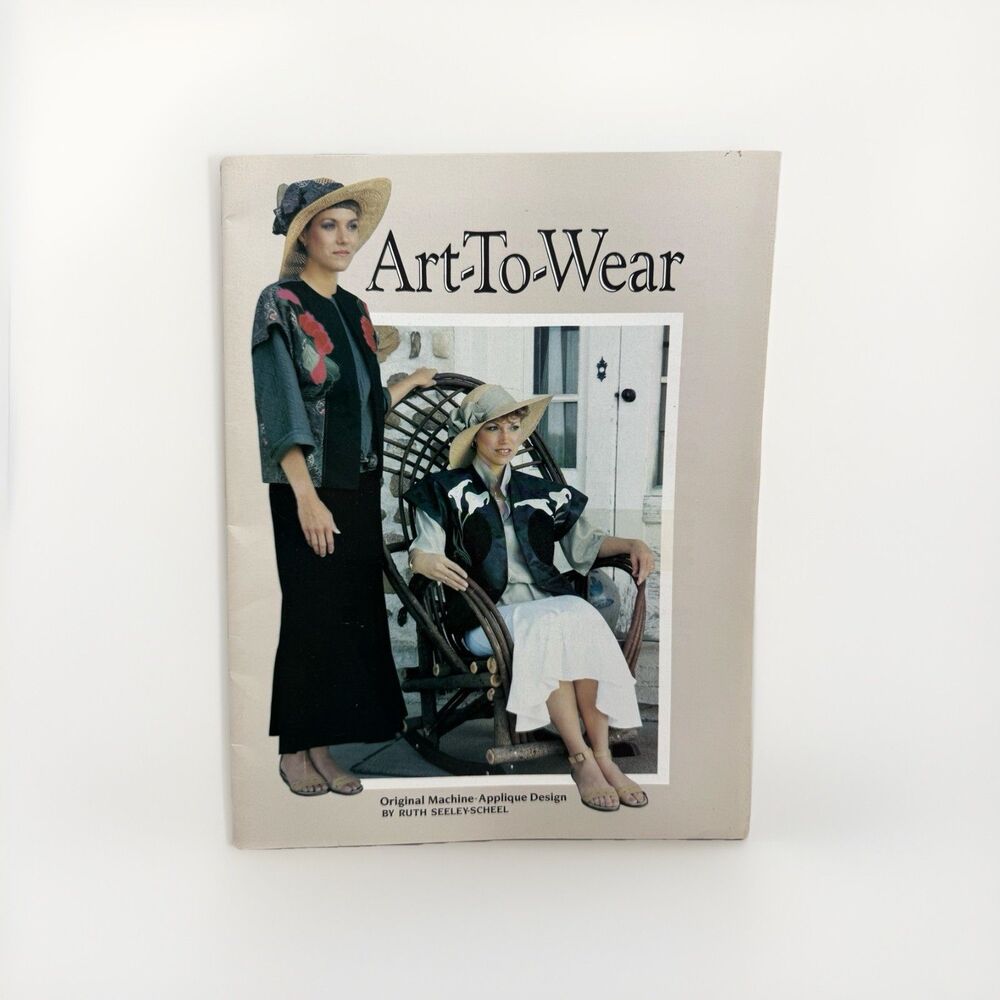 Art To Wear Ruth Seeley Scheel Machine Applique Design Pattern Book Clothing